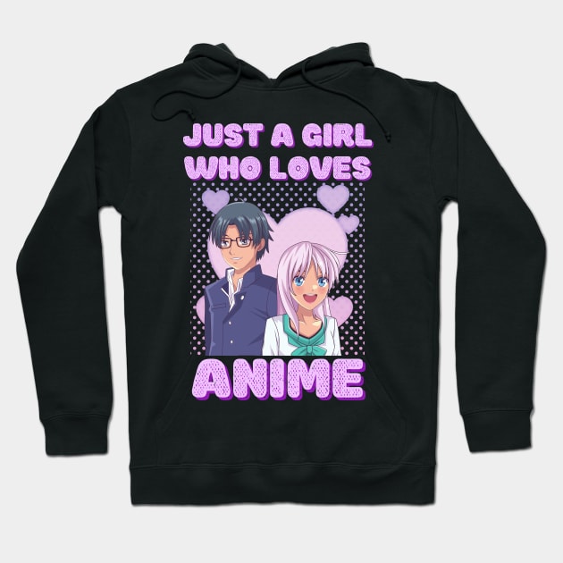 Just A Girl Who Loves Anime Hoodie by JustBeSatisfied